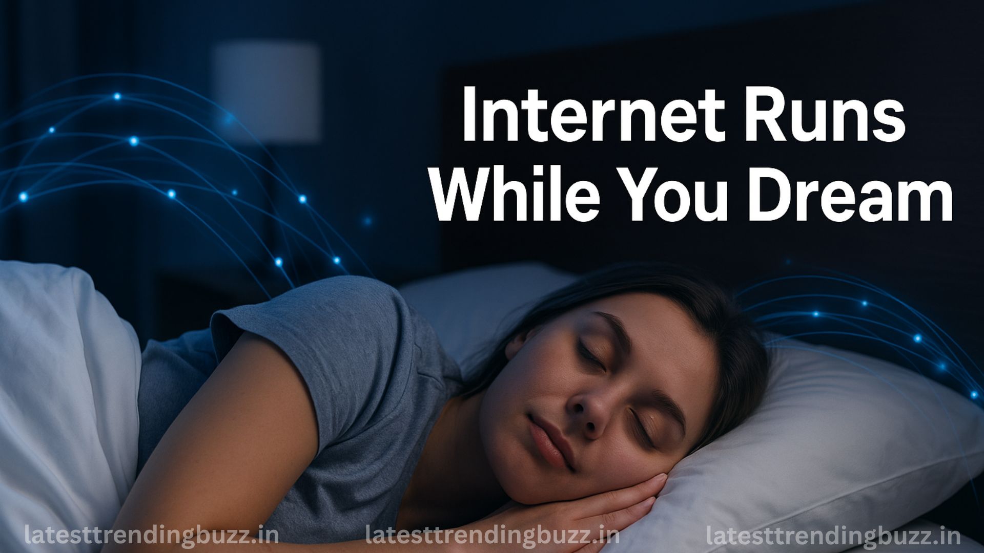 Internet Runs While You Dream