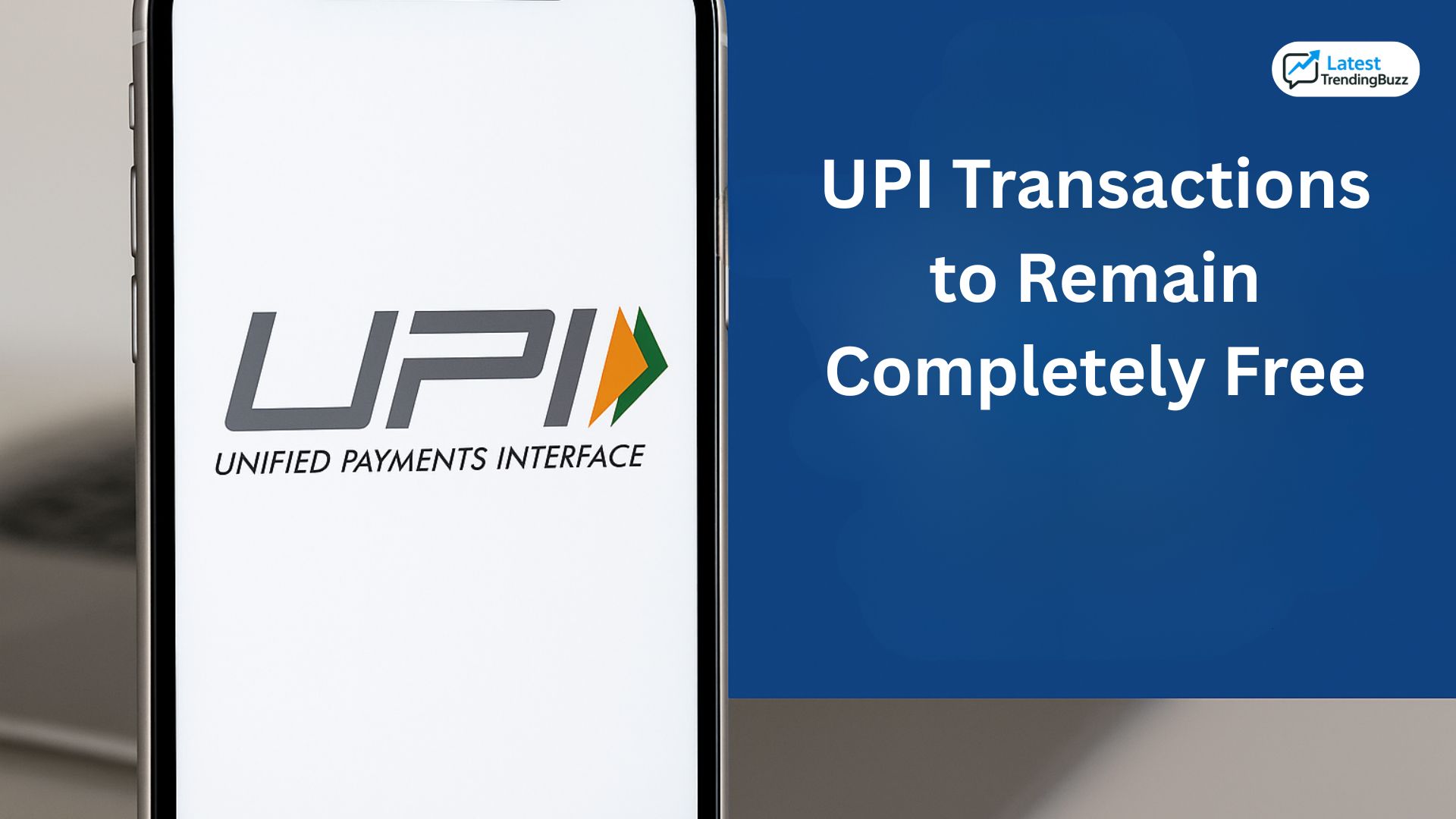 UPI Transactions to Remain Completely Free