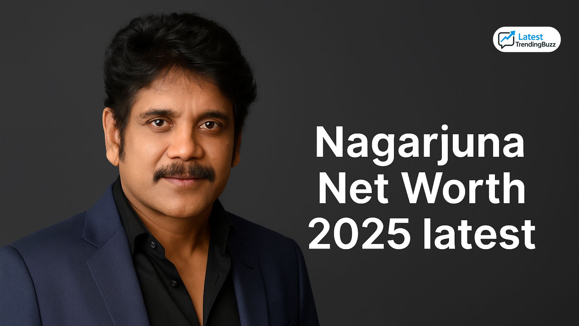 Nagarjuna Net Worth 2025 latest